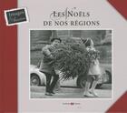 Couverture du livre « Les Noëls de nos régions » de Marie-Odile Mergnac aux éditions Archives Et Culture