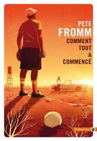 Couverture du livre « Comment tout a commencé » de Fromm Pete aux éditions Gallmeister