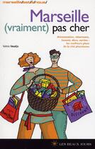 Couverture du livre « Marseille (vraiment) pas cher ; alimentation, vêtements, beauté, déco, sorties : les meilleurs plans de la cité phocéenne » de Valerie Smadja aux éditions Les Beaux Jours