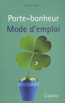 Couverture du livre « Porte-bonheurs mode d'emploi » de Martine Tardy aux éditions Clairance