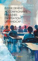 Couverture du livre « Élodie devient accompagnante des élèves en situation de handicap » de Florence Mirval aux éditions Jets D'encre