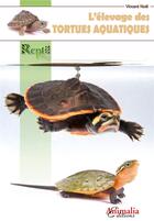Couverture du livre « L'élevage des tortues aquatiques » de Noel Vincent aux éditions Animalia
