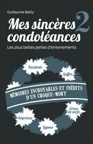 Couverture du livre « Mes sincères condoléances t.2 » de Guillaume Bailly aux éditions L'opportun Editions