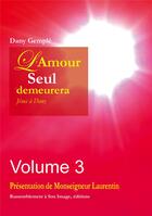 Couverture du livre « L'amour seul demeurera t.3 ; Jésus à Dany » de Dany Gemple aux éditions R.a. Image