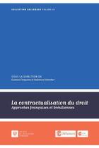 Couverture du livre « La contractualisation du droit : Approches françaises et brésiliennes » de Gustavo Cerqueira et Anderson Schreiber aux éditions Ste De Legislation Comparee