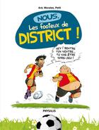 Couverture du livre « Nous, les footeux de district » de Olivier Petit et Are aux éditions Physalis