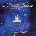 Couverture du livre « L'Ange du Silence : Deuxième édition épurée » de Marine Rose aux éditions Stellamaris