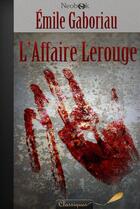 Couverture du livre « L'affaire Lerouge » de Emile Gaboriau aux éditions Neobook