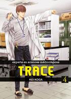 Couverture du livre « Trace ; experts en sciences médicolégales Tome 4 » de Kei Koga aux éditions Komikku