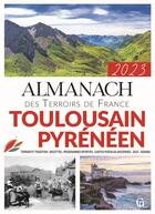 Couverture du livre « Almanach des terroirs de France : toulousain, pyrénéen, basque (édition 2023) » de  aux éditions Creations Du Pelican