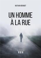 Couverture du livre « Un homme à la rue » de Nathan Brunot aux éditions Les Trois Colonnes