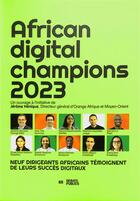 Couverture du livre « African digital champions : neuf dirigeants africains témoignent de leurs succès digitaux (édition 2023) » de Henique Jerome aux éditions Nouveaux Debats Publics