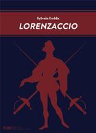 Couverture du livre « Lorenzaccio » de Sylvain Ledda aux éditions Presses De La Sorbonne Nouvelle