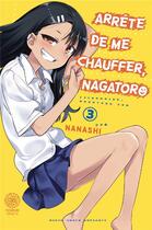 Couverture du livre « Arrête de me chauffer, Nagatoro Tome 3 » de Nanashi aux éditions Noeve Grafx