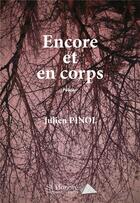 Couverture du livre « Encore et en corps » de Pinol Julien aux éditions Saint Honore Editions