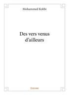 Couverture du livre « Des vers venus d'ailleurs » de Kobbi Mohammed aux éditions Edilivre