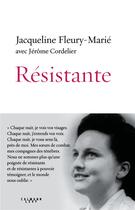 Couverture du livre « Résistante » de Jerome Cordelier et Jacqueline Fleury-Marie aux éditions Calmann-levy