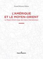 Couverture du livre « L'Amérique et le Moyen-Orient : Le Moyen-Orient otage des enjeux internationaux » de Khoury-Helou Fouad aux éditions Hermann