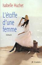 Couverture du livre « L'etoffe d'une femme » de Isabelle Huchet aux éditions Lattes