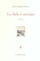 Couverture du livre « La boite a musique » de Jean-Claude Pirotte aux éditions Table Ronde