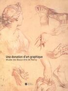 Couverture du livre « Une donation d'art graphique ; musée des beaux-arts de Nancy » de  aux éditions Reunion Des Musees Nationaux