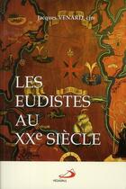 Couverture du livre « Les eudistes au XX siècle » de Venard J aux éditions Mediaspaul