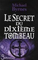 Couverture du livre « Le secret du dixième tombeau » de Michael Byrnes aux éditions Belfond