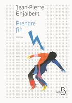 Couverture du livre « Prendre fin » de Jean-Pierre Enjalbert aux éditions Belfond