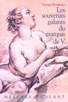 Couverture du livre « Les souvenirs galants du marquis de v. » de Georges Kornheiser aux éditions Mercure De France