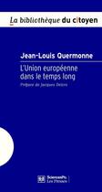 Couverture du livre « L'union européenne dans le temps long » de Jean-Louis Quermonne aux éditions Presses De Sciences Po