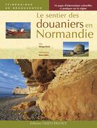 Couverture du livre « Le sentier des douaniers en Normandie » de Bertin-Godard-Lalan- aux éditions Ouest France