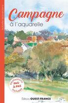 Couverture du livre « Campagne à l'aquarelle » de Isabelle Issaverdens aux éditions Ouest France