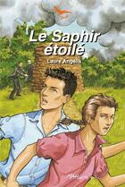 Couverture du livre « Le saphir étoilé » de Laure Angelis et Marion Raynaud De Prigny aux éditions Tequi
