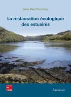 Couverture du livre « La restauration écologique des estuaires » de Jean-Paul Ducrotoy aux éditions Tec Et Doc