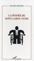 Couverture du livre « La pensee de sony labou tansi » de Jean-Marie Kouakou aux éditions L'harmattan