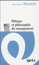 Couverture du livre « Éthique et philosophie du management » de Pierre-Olivier Monteil aux éditions Eres