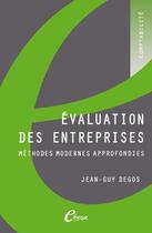 Couverture du livre « Évaluation des entreprises : méthodes modernes approfondies » de Jean-Guy Degos aux éditions E-theque