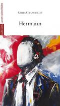 Couverture du livre « Hermann » de Gilles Granouillet aux éditions Avant-scene Theatre