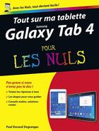 Couverture du livre « Tout sur ma tablette samsung galaxy tab 4 pour les nuls » de Paul Durand Degranges aux éditions Pour Les Nuls