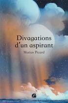 Couverture du livre « Divagations d'un aspirant » de Matias Picard aux éditions Editions Du Panthéon