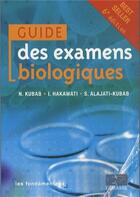 Couverture du livre « Guide des examens biologiques ; les fondamentaux (6e édition) » de  aux éditions Lamarre