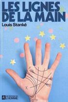 Couverture du livre « Les lignes de la main » de Louis Stanke aux éditions Les Éditions De L'homme