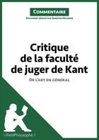 Couverture du livre « Critique de la faculté de juger de Kant ; de l'art en général » de Quentin Molinier aux éditions Lepetitphilosophe.fr
