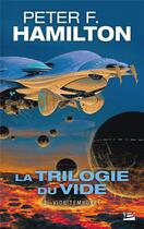 Couverture du livre « La trilogie du vide Tome 2 : vide temporel » de Peter F. Hamilton aux éditions Bragelonne
