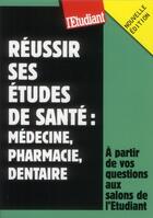Couverture du livre « Réussir ses études de santé ; médecine, pharma, dentaire » de Ludivine Coste aux éditions L'etudiant