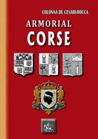 Couverture du livre « Armorial corse » de Pierre-Paul Raoul Colonna De Cesari-Rocca aux éditions Editions Des Regionalismes