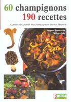 Couverture du livre « 60 champignons, 190 recettes » de Joly/Fonteneau aux éditions Rustica