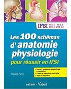Couverture du livre « Les 100 schémas d'anatomie physiologie pour réussir en IFSI ; IFSI UE 2.1, UE 2.2, UE 2.4 à UE 2.9 » de Cedric Favro aux éditions Estem