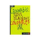 Couverture du livre « Cannabis : nous plaidons coupables » de Circ aux éditions L'esprit Frappeur