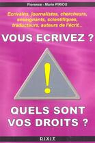 Couverture du livre « Vous ecrivez ? quels sont vos droits ? » de Piriou F M. aux éditions Dixit